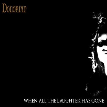 DOLORIAN - WHEN ALL THE LAUGHTER HAS GONE
