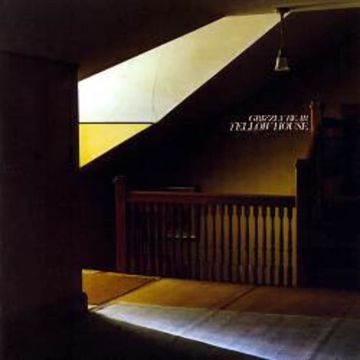 GRIZZLY BEAR - YELLOW HOUSE