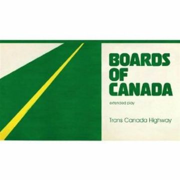BOARDS OF CANADA - TRANS CANADA HIGHWAY
