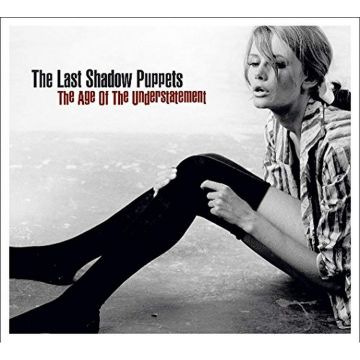 LAST SHADOW PUPPETS - AGE OF UNDERSTATEMENT