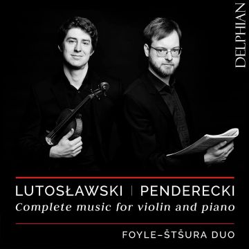 MICHAEL; MAKSIM STURA FOYLE - LUTOSLAWSKI & PENDERECKI: COMPLETE MUSIC FOR VIOLIN & PIANO