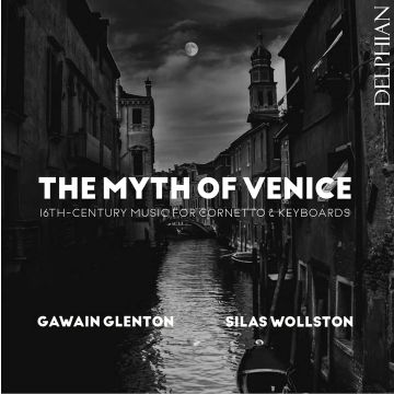 GLENTON,GAWAIN / SILAS WOLLSTON - MYTH OF VENICE
