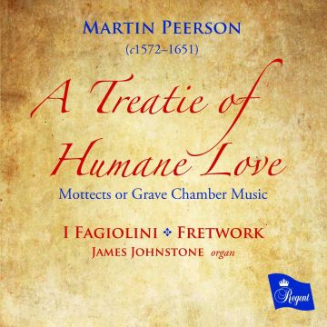 I FAGIOLINI - MARTIN PEERSON A TREATIE OF HUMANE LOVE
