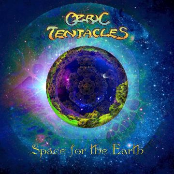 OZRIC TENTACLES - SPACE FOR THE EARTH