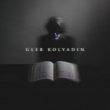 GLEB (IAMTHEMORNING) KOLYADIN - GLEB KOLYADIN (EXPANDED VERSION)