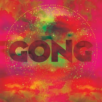 GONG - UNIVERSAL ALSO COLLAPSES