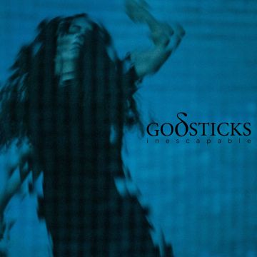 GODSTICKS - INESCAPABLE (180G)