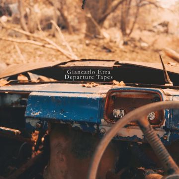 GIANCARLO ERRA - DEPARTURE TAPES (DIGIPACK)