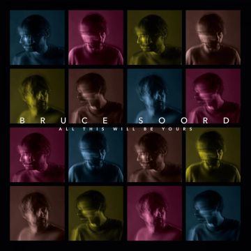 BRUCE (THE PINEAPPLE THIEF) SOORD - ALL THIS WILL BE YOURS