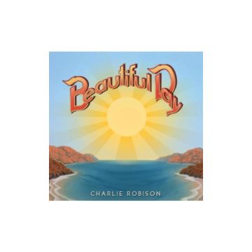CHARLIE ROBISON - BEAUTIFUL DAY