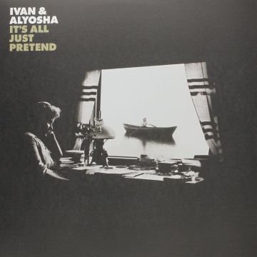 IVAN & ALYOSHA - IT'S ALL JUST PRETEND
