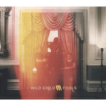 WILD CHILD - FOOLS