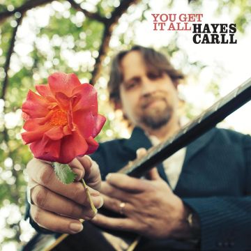HAYES CARLL - YOU GET IT ALL