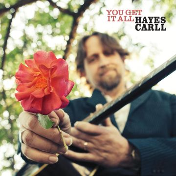 HAYES CARLL - YOU GET IT ALL