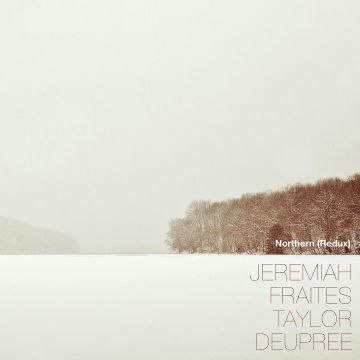 JEREMIAH; TAYLOR DEUPREE FRAITES - NORTHERN (REDUX)