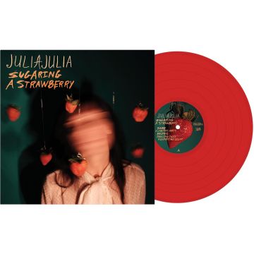 JULIA, JULIA - SUGARING A STRAWBERRY (STRAWBERRY RED VINYL)