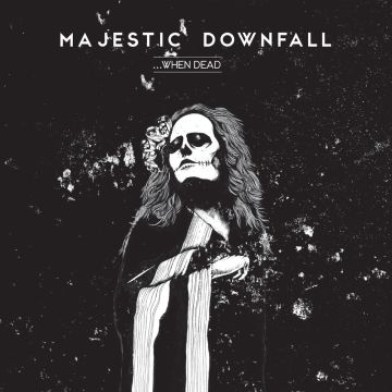 MAJESTIC DOWNFALL - WHEN DEAD