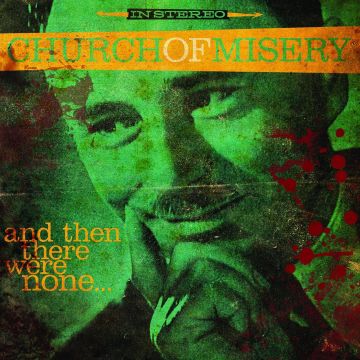 CHURCH OF MISERY - AND THEN THERE WERE NONE