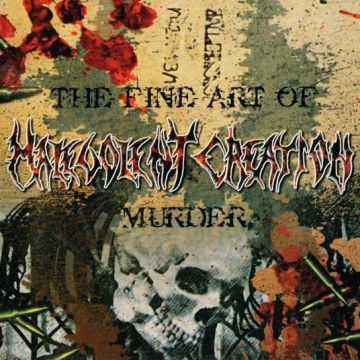 MALEVOLENT CREATION - FINE ART OF MURDER