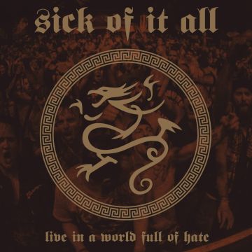 SICK OF IT ALL - LIVE IN A WORLD FULL OF HATE