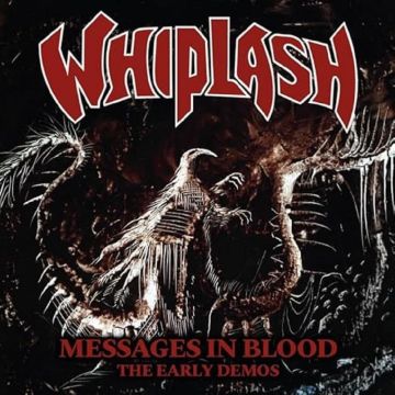 WHIPLASH - MESSAGES IN BLOOD