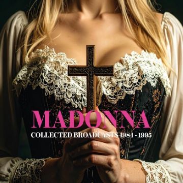 MADONNA - COLLECTED BROADCASTS 1984-1995