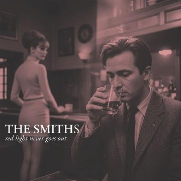 SMITHS - RED LIGHT NEVER GOES OUT