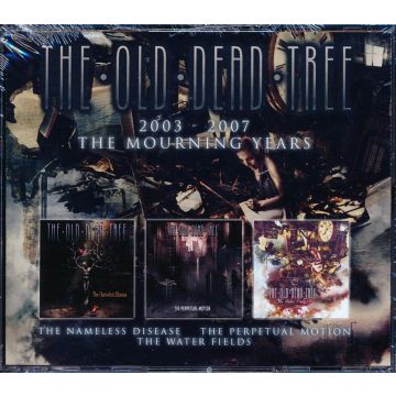 OLD DEAD TREE - 2003-2007 - THE MOURNING YEARS