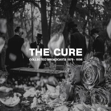 CURE - COLLECTED BROADCASTS 1979-1996