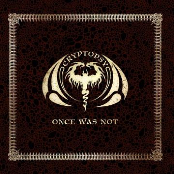 CRYPTOPSY - ONCE WAS NOT