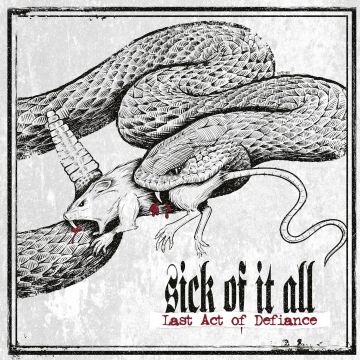 SICK OF IT ALL - LAST ACT OF DEFIANCE