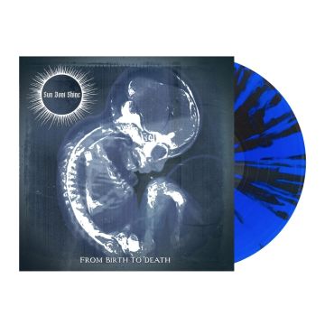 SUN DONT SHINE - FROM BIRTH TO DEATH (BLUE W/ BLACK SPLATTER VINYL)