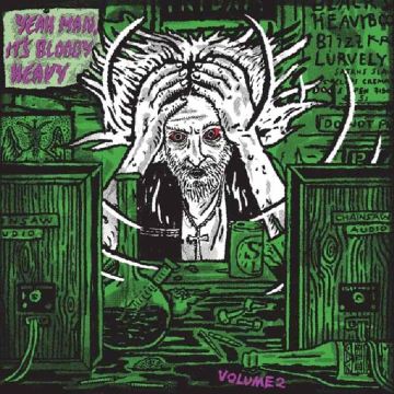 VARIOUS ARTISTS - YEAH MAN, IT’S BLOODY HEAVY! VOL 2.