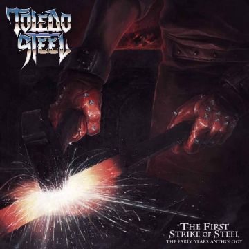 TOLEDO STEEL - FIRST STRIKE OF STEEL