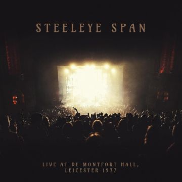 STEELEYE SPAN - LIVE DE MONTFORT HALL - LEICESTER 1977