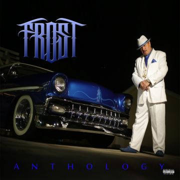 FROST (KID FROST) - ANTHOLOGY