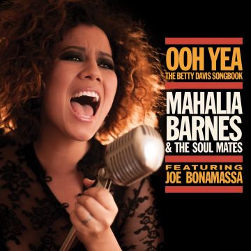 MAHALIA BARNES & THE SOUL MATES - OOH YEA: BETTY DAVIS SONGBOOK