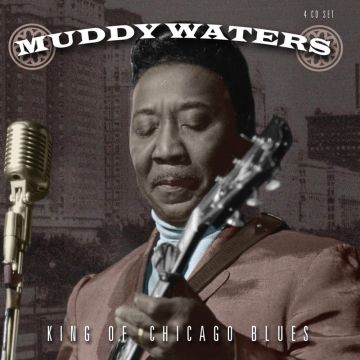 MUDDY WATERS - KING OF CHICAGO BLUES