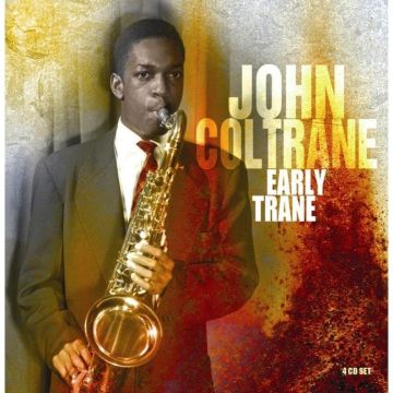 JOHN COLTRANE - EARLY TRANE