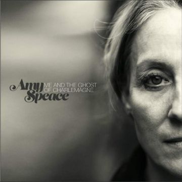 AMY SPEACE - ME & THE GHOST OF CHARLEMAGNE