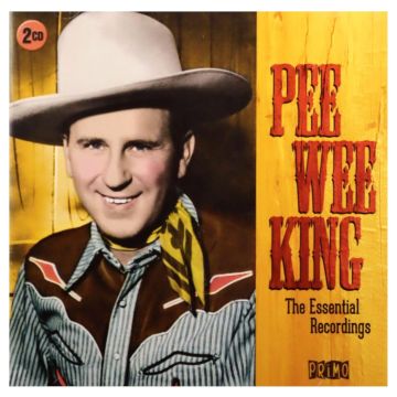 PEE WEE KING - ESSENTIAL RECORDINGS