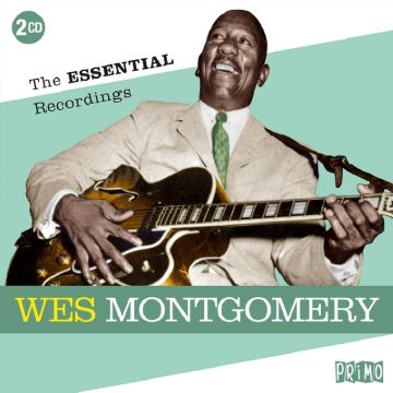 WES MONTGOMERY - ESSENTIAL RECORDINGS