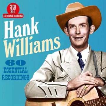 HANK WILLIAMS - 60 ESSENTIAL RECORDINGS