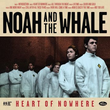 NOAH & THE WHALE - HEART OF NOWHERE