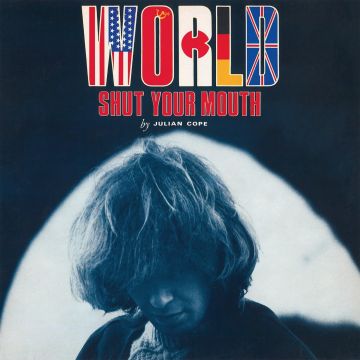 JULIAN COPE - WORLD SHUT YOUR MOUTH