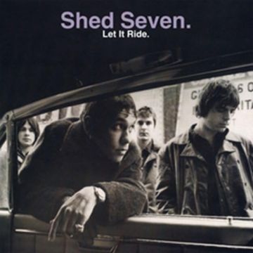 SHED SEVEN - LET IT RIDE (180G)