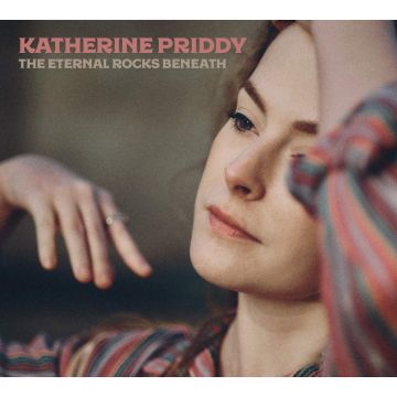 KATHERINE PRIDDY - ETERNAL ROCKS BENEATH