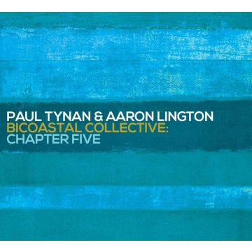 TYNAN,PAUL / LINGTON,AARON - BICOASTAL COLLECTIVE: CHAPTER FIVE