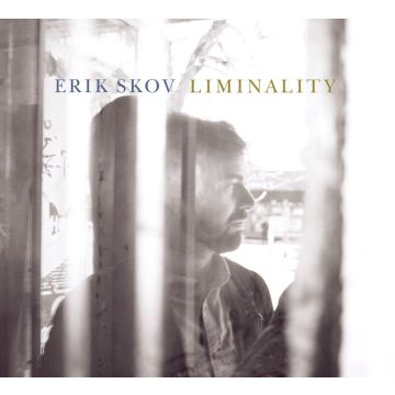 ERIK SKOV - LIMINALITY