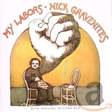 NICK GRAVENITES - MY LABORS & MORE
